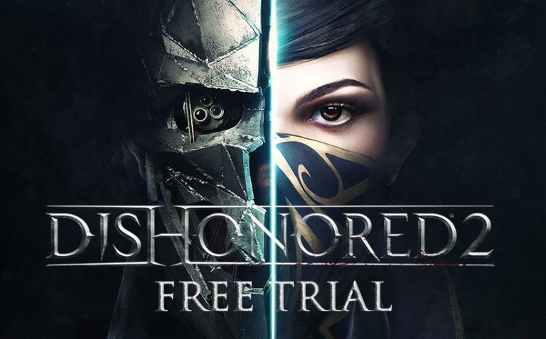 Play the Dishonored 2 Free Trial